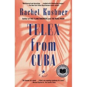 Telex from Cuba -- Rachel Kushner